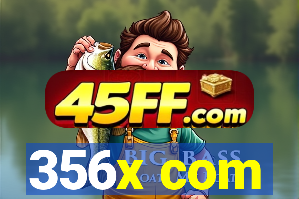 356x com